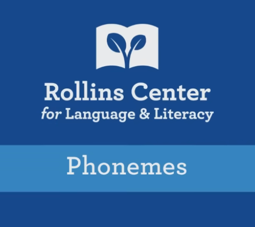 Rollins Center for Language and Literacy: Phonemes